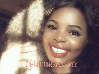 DRIPPINGPUSSYY
