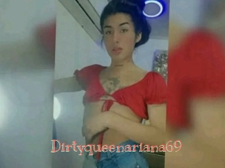 Dirtyqueenariana69