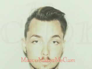 MasonMakesMeCum