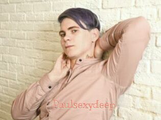 Paulsexydeep