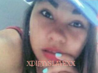 XDIRTYSLAVEXX